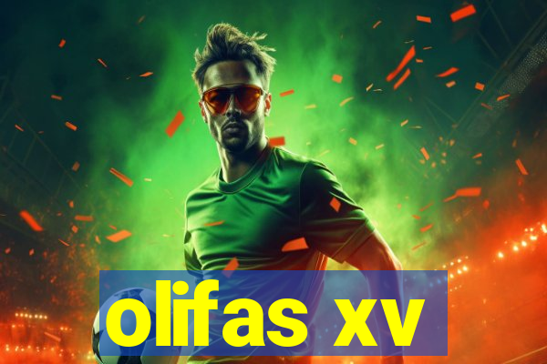 olifas xv